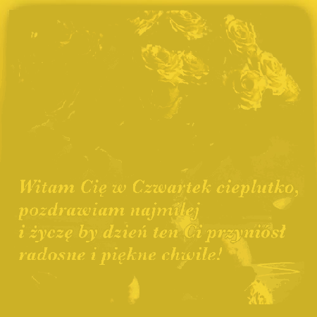 Witam Cię w czwartek pozdrawiam bukiet róż